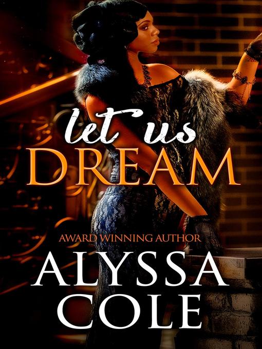 Title details for Let Us Dream by Alyssa Cole - Available